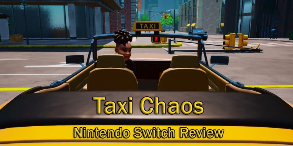 Taxi Chaos for Nintendo Switch [Video Game Review]