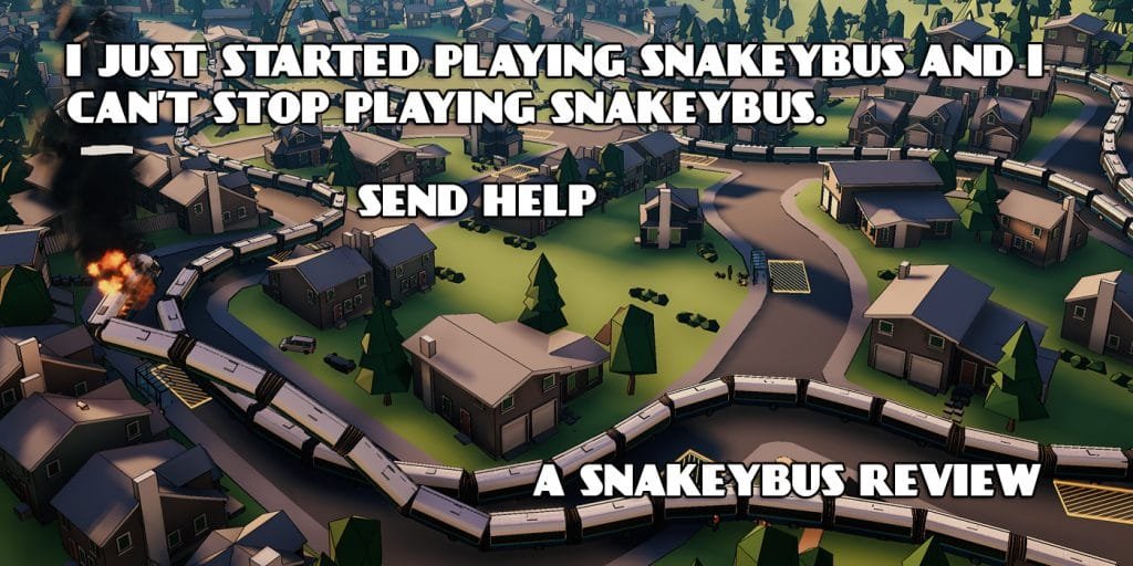 Is Snakeybus The Perfect Game?