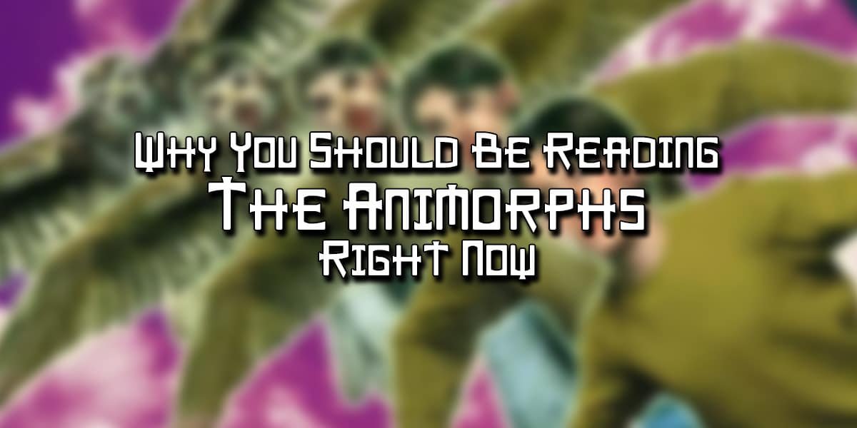 Why You Should Be Reading The Animorphs Right Now
