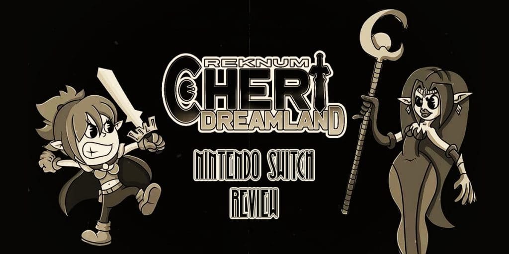 Reknum Cheri Dreamland (Switch) Review: Retro Platforming Action