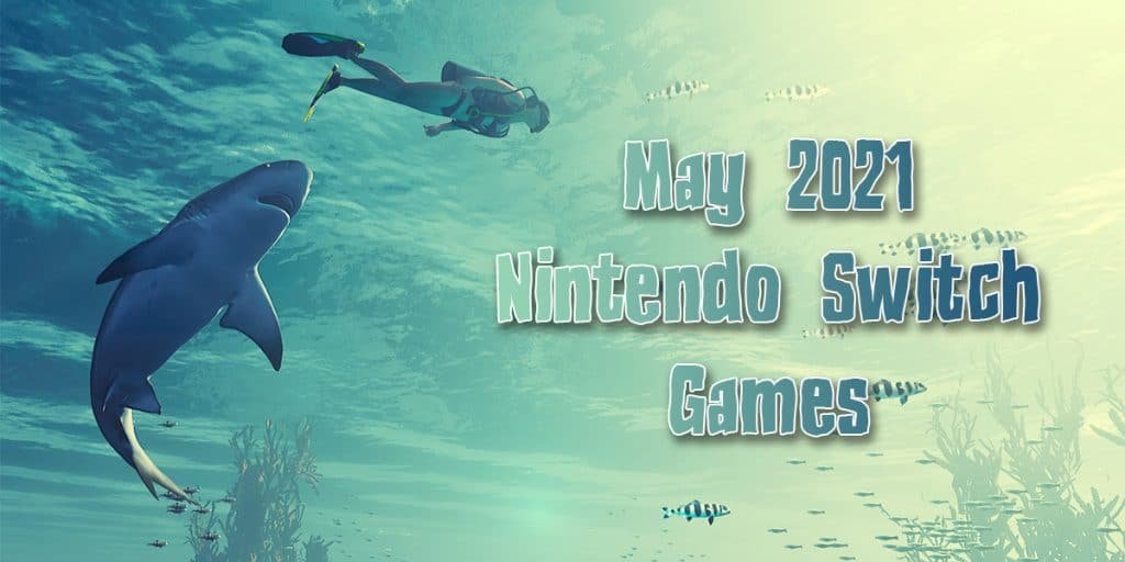 Nintendo Switch Games to Play in May