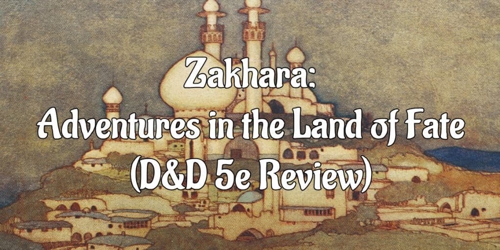 Zakhara: Adventures in the Land of Fate does Al-Qadim 5e Right