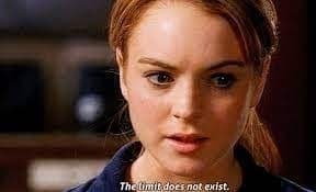 Lindsey lohan saying the limit does not exist