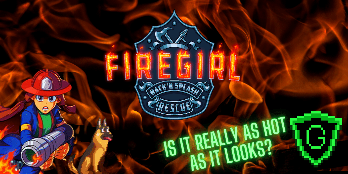 Is Firegirl: Hack ‘n Splash Rescue Really as Hot As It Looks?