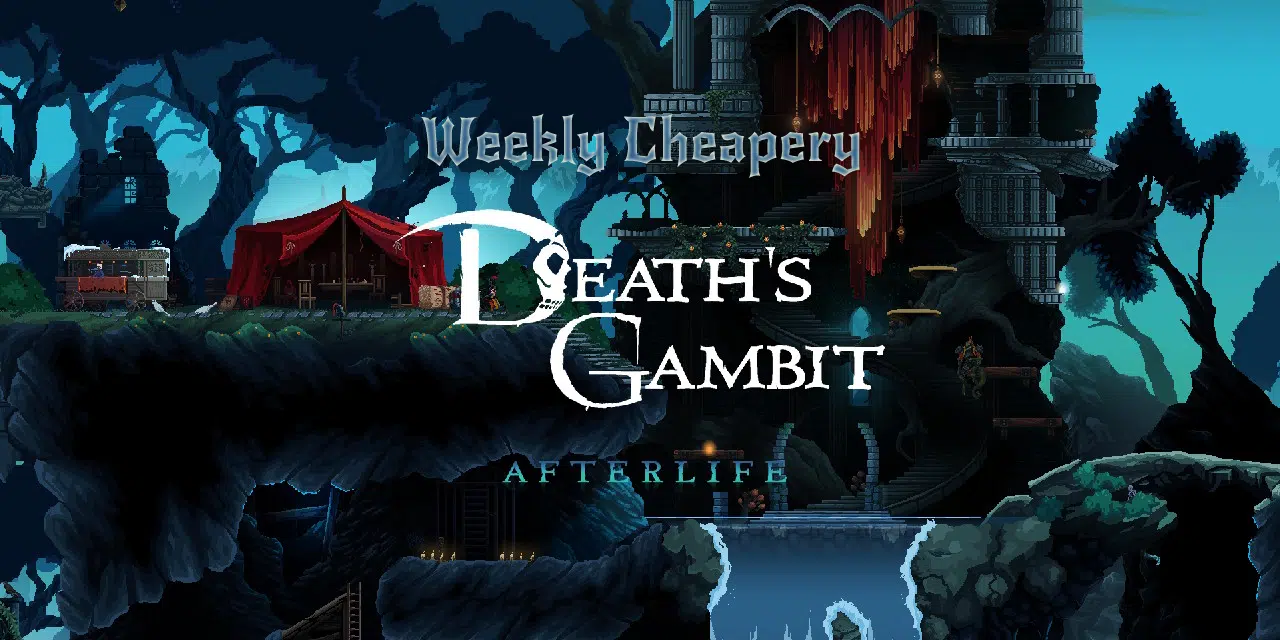 Weekly Cheapery: Death's Gambit: Afterlife, or how I Wasted a Stupid Amount  of Time on One Boss - Geek to Geek Media
