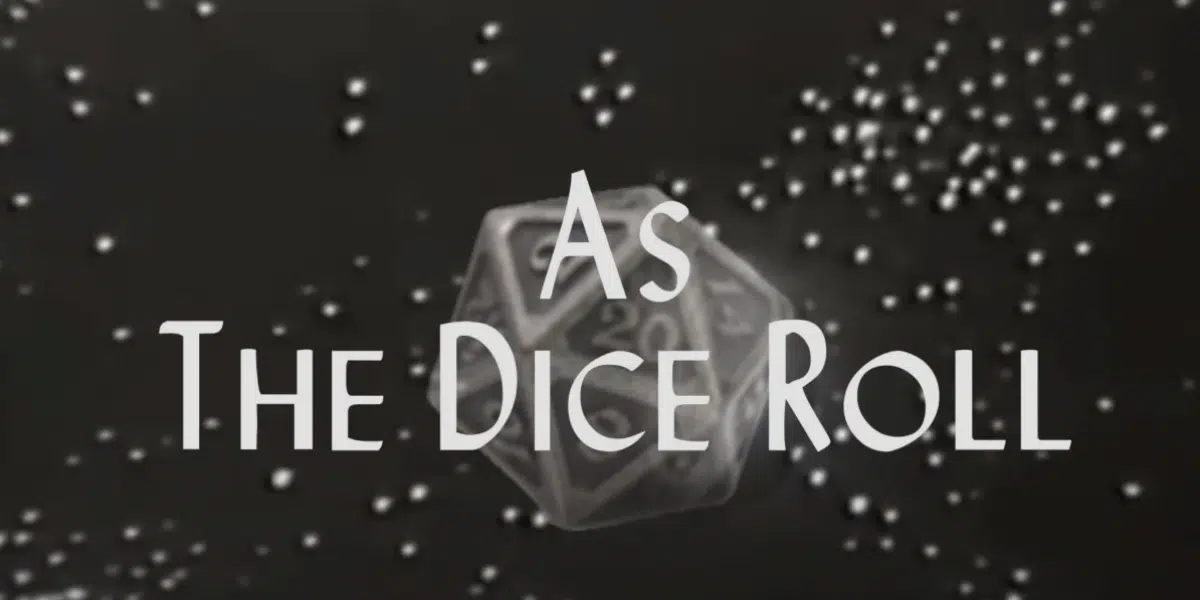 As the dice roll header