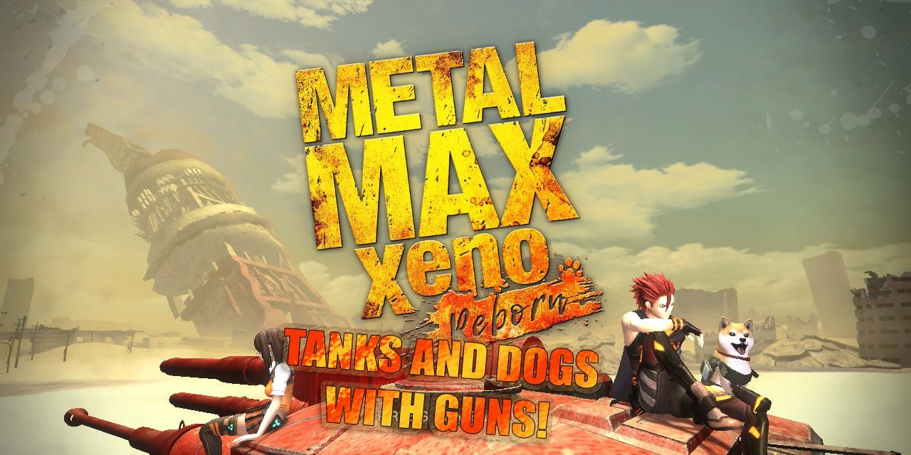 METAL MAX Xeno Reborn (Switch), First Impressions – Tanks and Dogs with Guns!