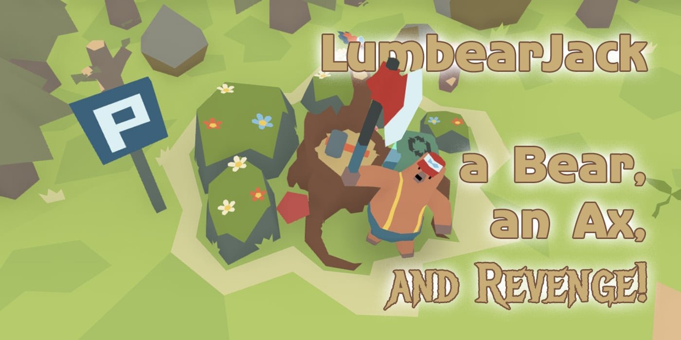 LumbearJack on the Nintendo Switch is a Story About a Bear, an Ax, and Revenge