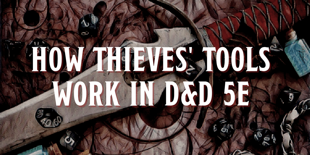 How thieves' tools work in d&d 5e