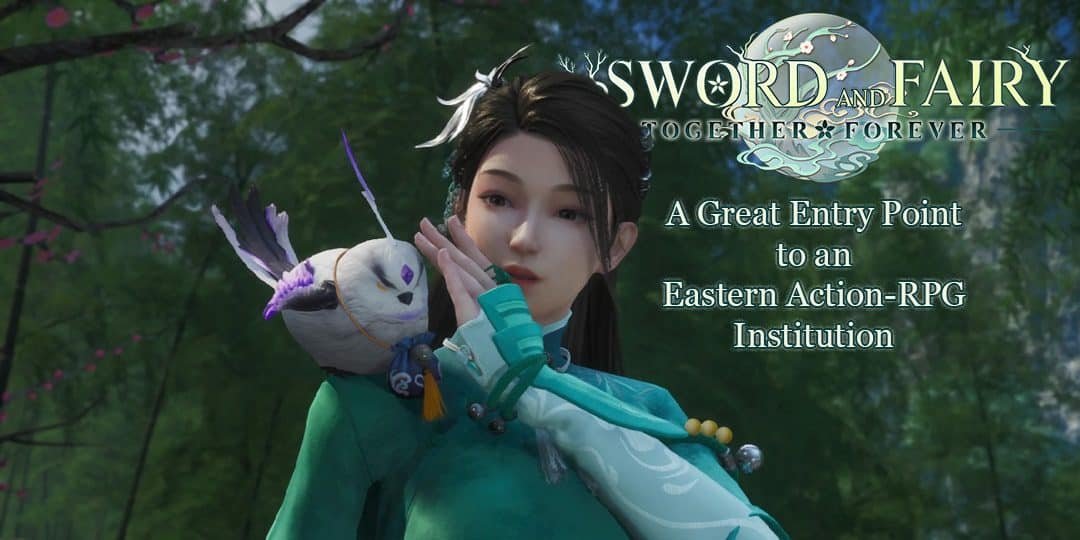 Sword and Fairy: Together Forever: A Great Entry Point to an Eastern Action-RPG Institution