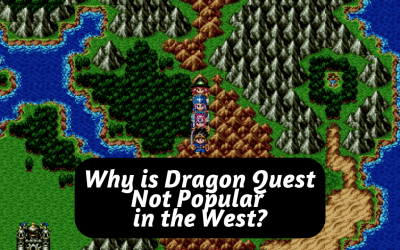 Why is Dragon Quest Not Popular in the West?