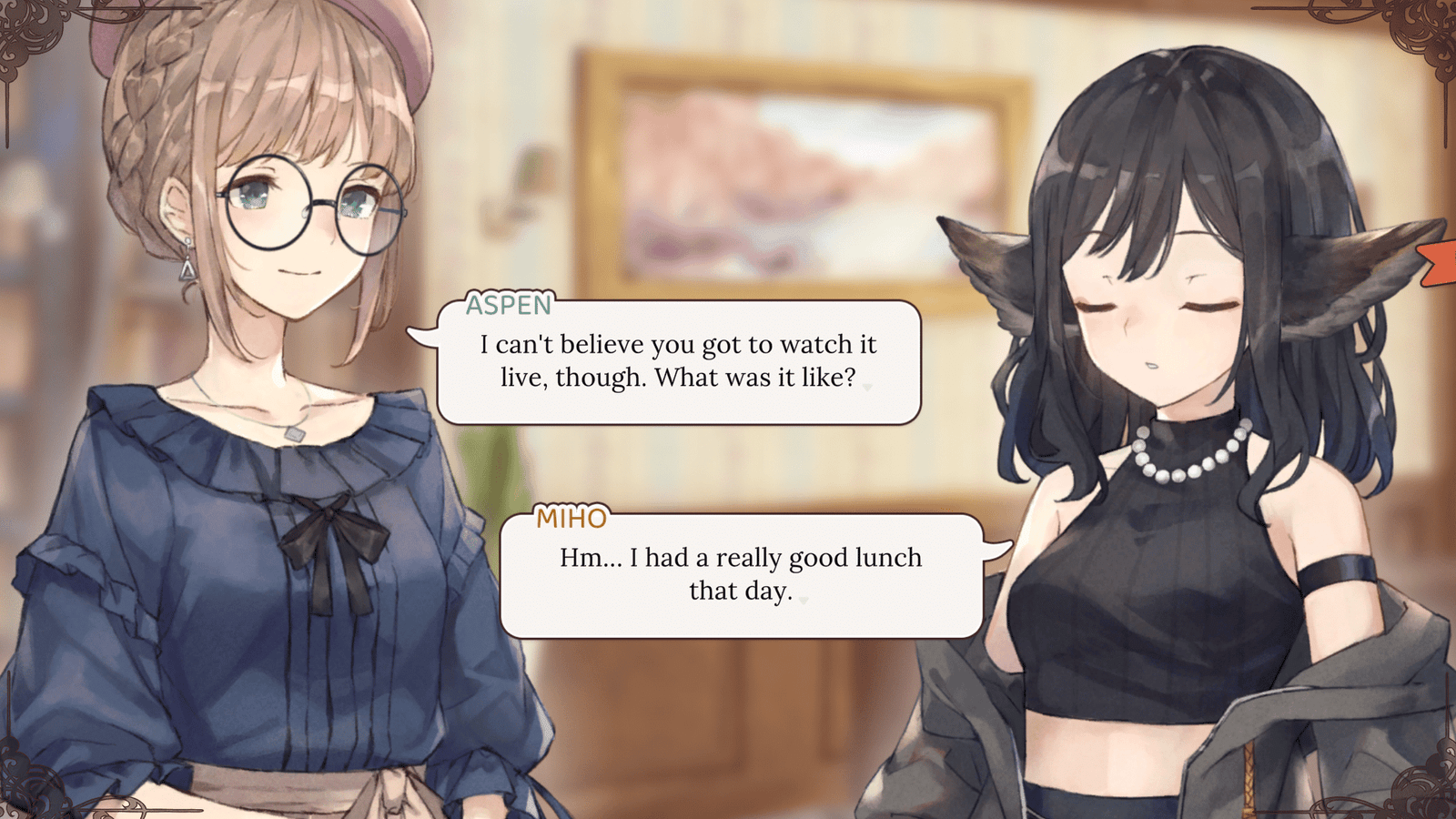 In the visual novel please be happy, two women are speaking with each other. The one on the left says "i can't believe you got to watch it live, though. What was it like?". The other replies "Hm... I had a really good lunch that day."