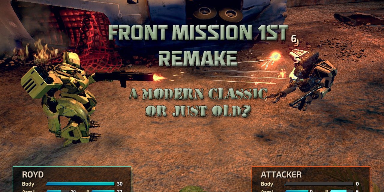Is Front Mission 1st: Remake a classic tactics game, or just old?