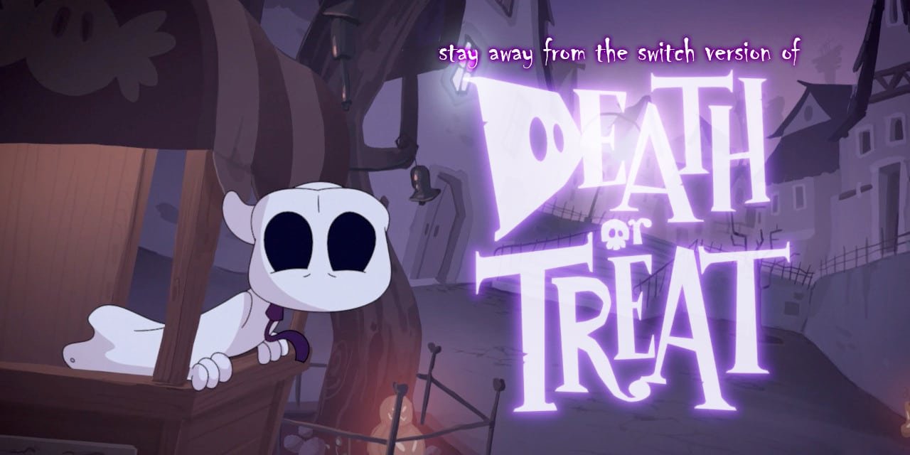 Death or Treat is a Solid Title with a Bad Switch Port