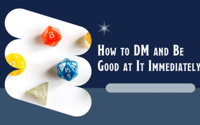How to Be a Good Dungeon Master Immediately (5 Tips)