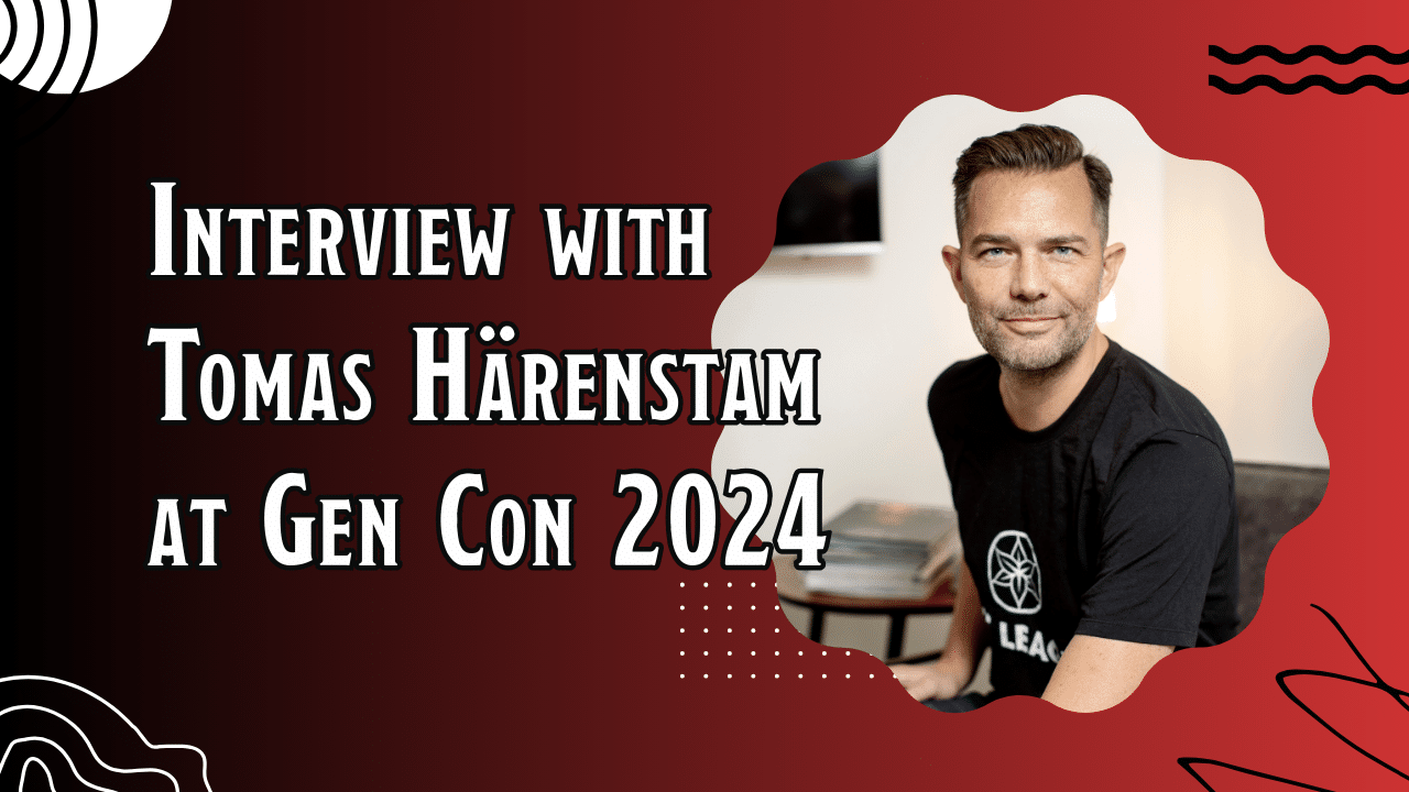 Tomas Härenstam Gen Con 2024 Interview + Beej’s New Podcast