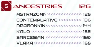 The ancestries in starfinder second edition galaxy guide are astrazoan, contemplative, dragonkin, kalo, sarcesian, vlaka