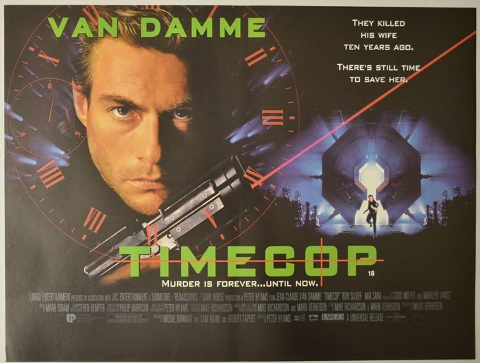 Poster for the van damme movie, "time cop" - tag lines: "they killed his wife ten years ago, there's still time to save her. Murder is Forever... Until Now."
