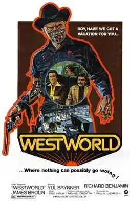 Classic movie poster for 1973's "West World" - taglines: "Boy, have we got a vacation for you..." "West World: Where nothing can possibly go worng!"